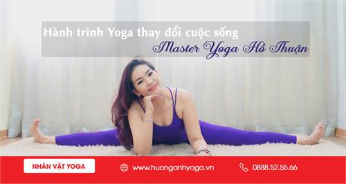Hành trình Yoga thay đổi cuộc sống - Master Yoga Hồ Thuận